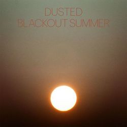 Blackout Summer - Dusted