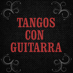 Tangos Con Guitarra - Carlos Gardel