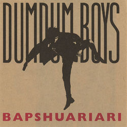 Bapshuariari - DumDum Boys