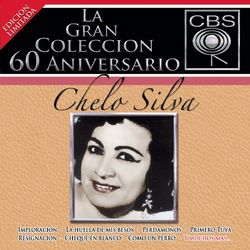La Gran Coleccion Del 60 Aniversario CBS - Chelo Silva - Chelo Silva