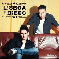 Tudo Nosso - Lisboa e Diego