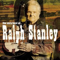The Very Best Of Ralph Stanley - Ralph Stanley