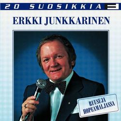 20 Suosikkia / Ruusuja hopeamaljassa - Erkki Junkkarinen