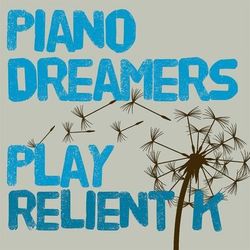 Piano Dreamers Play Relient K - Relient K