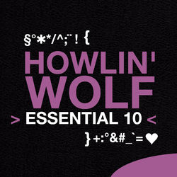 Howlin' Wolf: Essential 10 - Howlin' Wolf