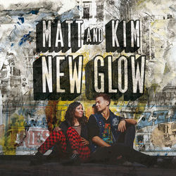 New Glow - Matt & Kim