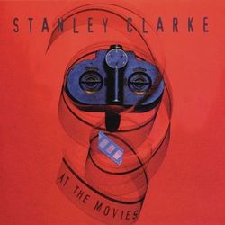 At The Movies - Stanley Clarke