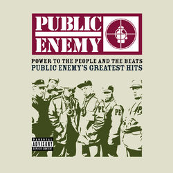 Power To The People And The Beats - Public Enemy's Greatest Hits - Public Enemy