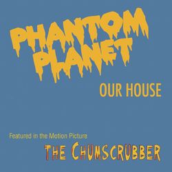 Our House - Phantom Planet