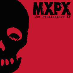 The Renaissance EP - MxPx