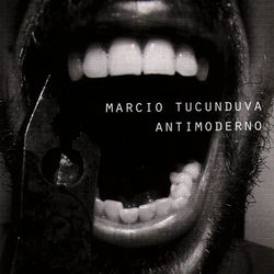 Antimoderno - Marcio Tucunduva