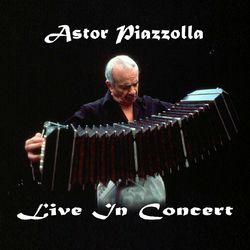 Astor Piazzolla Live In Berlin (Astor Piazzolla)