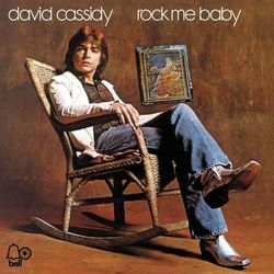 Rock Me Baby - David Cassidy
