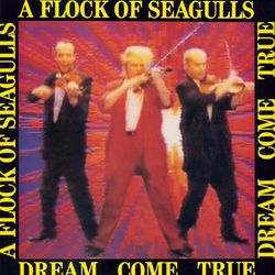 Dream Come True - A Flock Of Seagulls