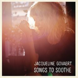 Songs to Soothe - Jacqueline Govaert