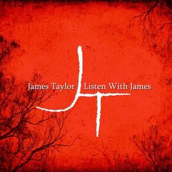 Listen With James - James Taylor