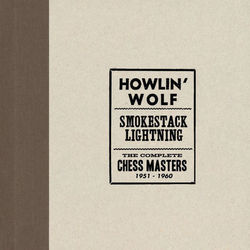 Smokestack Lightning /The Complete Chess Masters 1951-1960 (Howlin' Wolf)