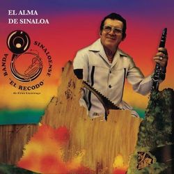 El Alma de Sinaloa - Banda Sinaloense el Recodo de Cruz Lizárraga