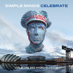 Celebrate - Live at the Sse Hydro Glasgow (Audio Version) - Simple Minds