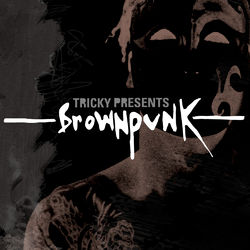 Tricky Presents Brownpunk - Laid Blak