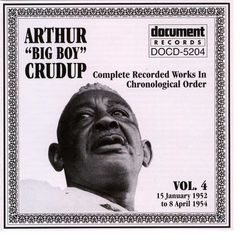 Arthur "Big Boy" Crudup Vol. 4 1952-1954 - Arthur 'Big Boy' Crudup