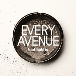 Bad Habits - Every Avenue