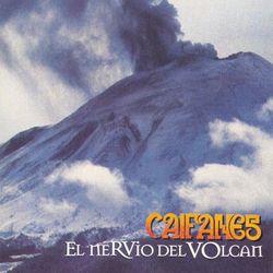 El Nervio Del Volcan - Caifanes