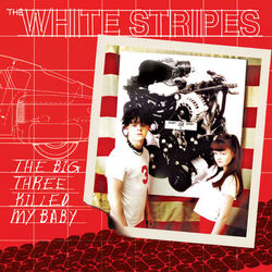 The Big Three Killed My Baby - The White Stripes