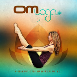 Om Yoga, Vol. 2 ? Modern Music for Vinyasa / Flow - Blackbird Blackbird