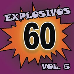 Explosivos 60, Vol. 5 - Los Iracundos
