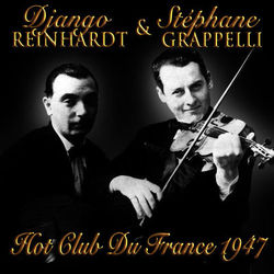 Hot Club Du France 1947 - Django Reinhardt & Stéphane Grappelli