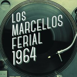 Los Marcellos Ferial 1964 - Los Marcellos Ferial