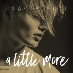 A Little More - EP - Isac Elliot