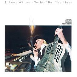 Nothin' But The Blues - Johnny Winter