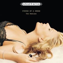 Pieces of A Dream - The Remixes - Anastacia