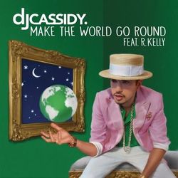 Make the World Go Round - DJ Cassidy