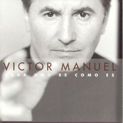 Cada Uno Es Como Es - Victor Manuel