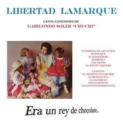 Era un Rey de Chocolate... - Libertad Lamarque