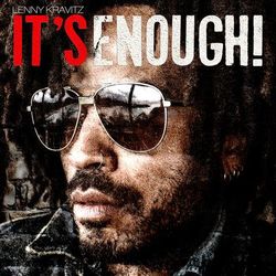It's Enough - Lenny Kravitz