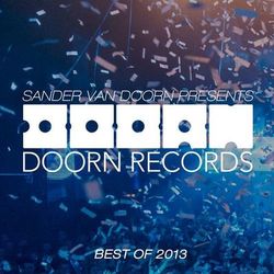 Sander van Doorn Presents Doorn Records Best Of 2013 - Daddy's Groove