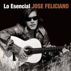 Lo Esencial - José Feliciano