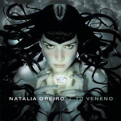 Tu Veneno - Natalia Oreiro