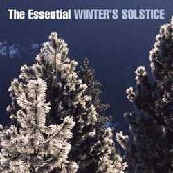 The Essential Winter's Solstice - William Ackerman