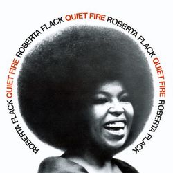 Quiet Fire - Roberta Flack