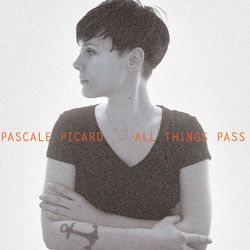 All Things Pass - Pascale Picard