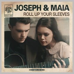 Roll Up Your Sleeves - Joseph & Maia