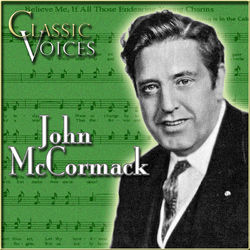 Classic Voices - John McCormack