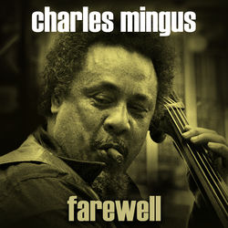 Farewell - Charles Mingus