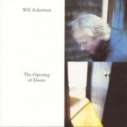 The Opening Of Doors - Will Ackerman