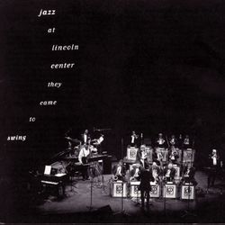 Jazz At Lincoln Center: They Came To Swing - Wynton Marsalis